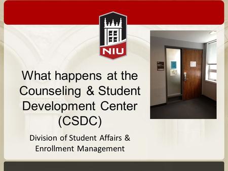 What happens at the Counseling & Student Development Center (CSDC) Division of Student Affairs & Enrollment Management.