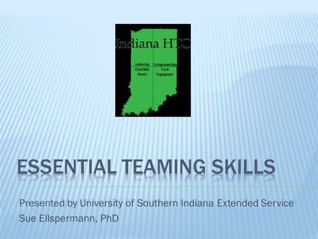 Presented by University of Southern Indiana Extended Service Sue Ellspermann, PhD.