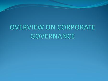 1.0 Corporate Governance Definition Corporate Governance is a system of structures and processes to direct and control companies It specifies the distribution.