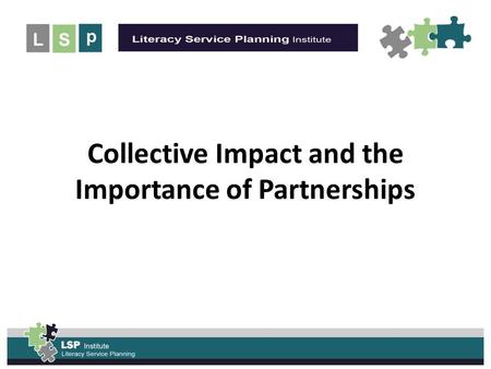 UNLEASH the POWER of the Collective Impact and the Importance of Partnerships.