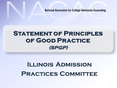 1 Illinois Admission Practices Committee Statement of Principles of Good Practice (SPGP)