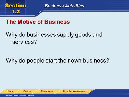 The Motive of Business Why do businesses supply goods and services?