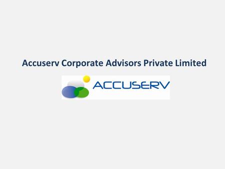 Accuserv Corporate Advisors Private Limited. Why Financial Transformation? The fast paced ever-changing business and economic environment needs business.
