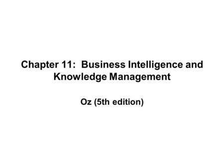 Chapter 11: Business Intelligence and Knowledge Management