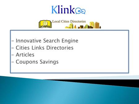 - Innovative Search Engine - Cities Links Directories - Articles - Coupons Savings.