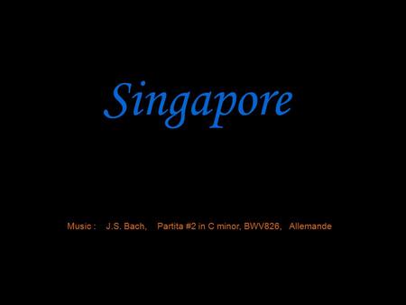 Singapore Music : J.S. Bach, Partita #2 in C minor, BWV826, Allemande.