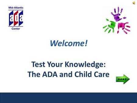 Welcome! Test Your Knowledge: The ADA and Child Care [♪ lullaby ♪]