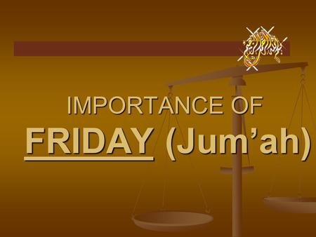 IMPORTANCE OF FRIDAY (Jum’ah). Every Muslim should prepare for Jum'ah from Thursday. After Asr on Thursday one should increasingly read Istighfaar etc.