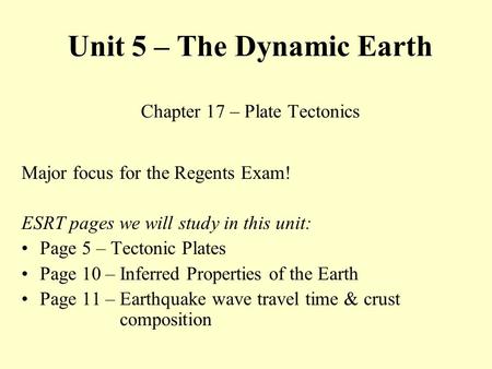 Unit 5 – The Dynamic Earth Chapter 17 – Plate Tectonics