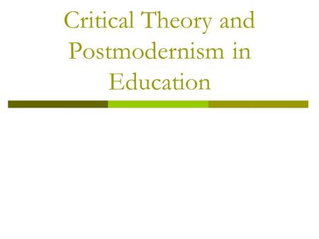 Critical Theory and Postmodernism in Education. Set Up Directions  Please clear your table space and take out a pen.  Complete the quiz, or “knowledge.