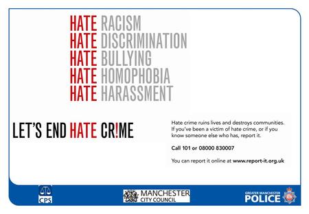 Hate incident (non crime) “Any non-crime incident which is perceived by the victim or any other person to be motivated by hostility or prejudice based.