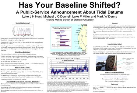 Has Your Baseline Shifted? A Public-Service Announcement About Tidal Datums Luke J H Hunt, Michael J O’Donnell, Luke P Miller and Mark W Denny Hopkins.