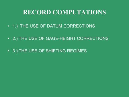 RECORD COMPUTATIONS 1.) THE USE OF DATUM CORRECTIONS