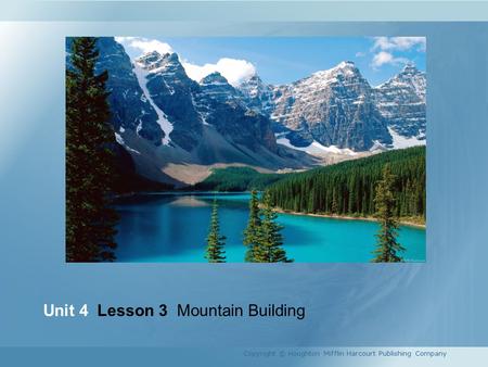 Unit 4 Lesson 3 Mountain Building
