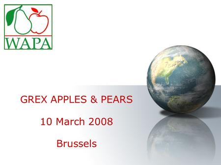 GREX APPLES & PEARS 10 March 2008 Brussels. Southern Hemisphere crop forecasts 2008.