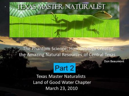 The Phantom Science: How Geology Created The Phantom Science: How Geology Created the Amazing Natural Resources of Central Texas the Amazing Natural Resources.