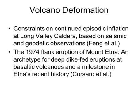 Volcano Deformation Constraints on continued episodic inflation at Long Valley Caldera, based on seismic and geodetic observations (Feng et al.) The 1974.