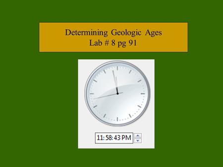 Determining Geologic Ages Lab # 8 pg 91