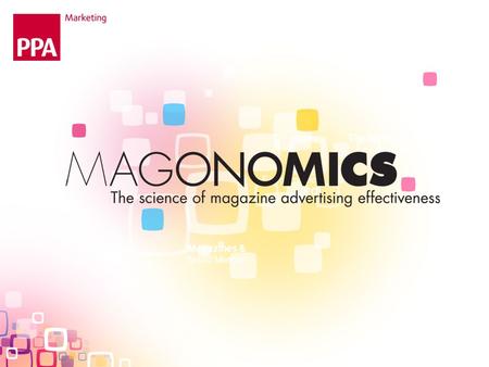 Magazines & Brand Metrics The impact of investment Econometrics & ROI.