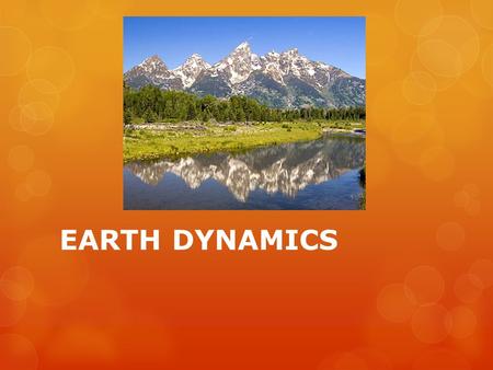 EARTH DYNAMICS. Plate Motion Plate Motion – Vertical  Thicker parts of the crust rise until they equal the thickness of mantle below, this is called.