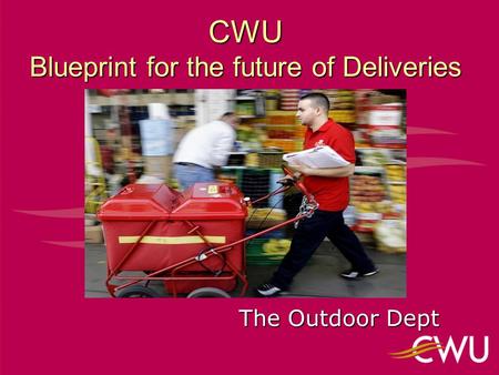 CWU Blueprint for the future of Deliveries The Outdoor Dept.