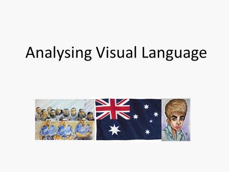 Analysing Visual Language. Why learn how to analyse visual language? The VCAA English Study Design says so: ‘analysis of ways in which language and visual.
