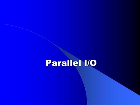 Parallel I/O. Introduction oThis section focuses on performing parallel input and output operations on the 68HC11 o3 operation types oSimple, blind data.