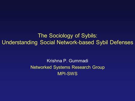 Krishna P. Gummadi Networked Systems Research Group MPI-SWS