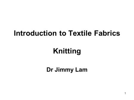 Introduction to Textile Fabrics Knitting