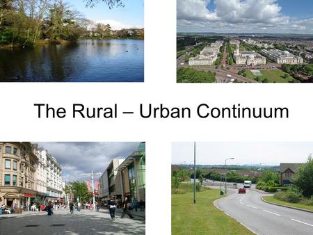The Rural – Urban Continuum