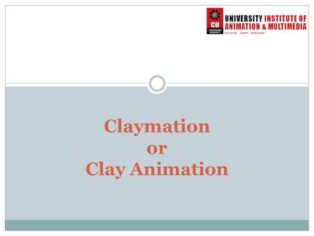 Claymation or Clay Animation. What is Clay Animation? Animation done using clay characters (although it can be done with other materials as well). Also.