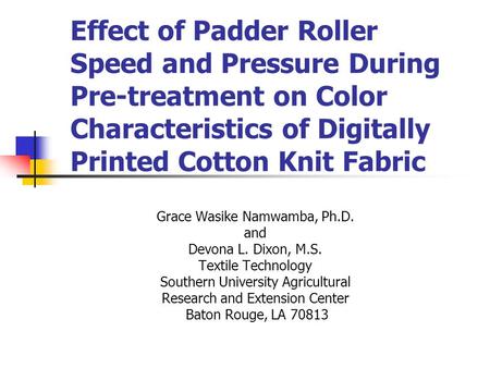 Effect of Padder Roller Speed and Pressure During Pre-treatment on Color Characteristics of Digitally Printed Cotton Knit Fabric Grace Wasike Namwamba,