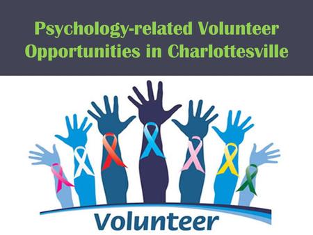 Psychology-related Volunteer Opportunities in Charlottesville.