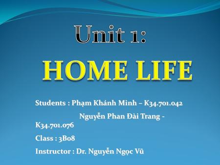Students : Phạm Khánh Minh – K34.701.042 Nguyễn Phan Đài Trang - K34.701.076 Class : 3B08 Instructor : Dr. Nguyễn Ngọc Vũ.