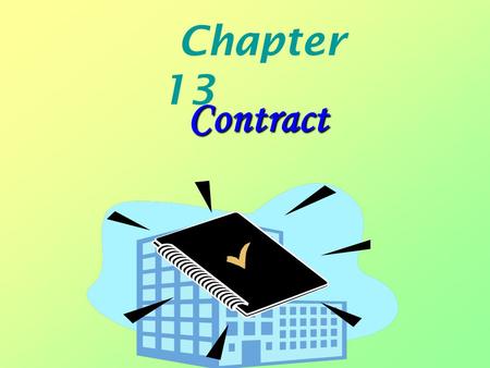 Chapter 13 Contract. Review Let’s review what we learnt last time together!