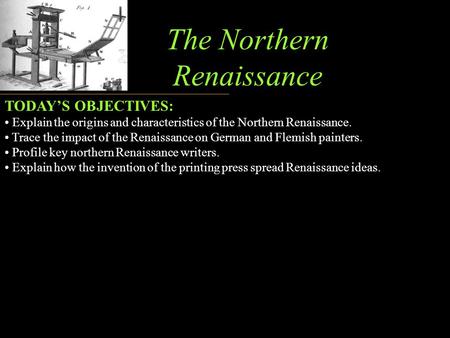 The Northern Renaissance TODAY’S OBJECTIVES: