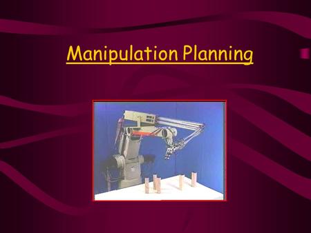 Manipulation Planning. In 1995 Alami, Laumond and T. Simeon proposed to solve the problem by building and searching a ‘manipulation graph’.