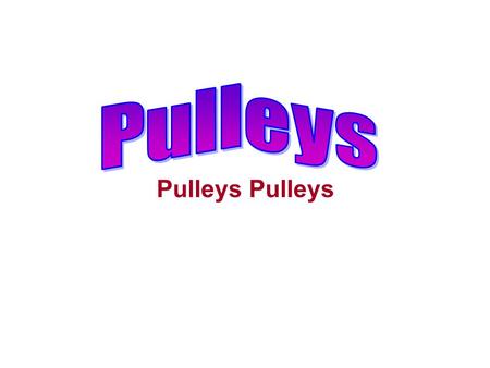 Pulleys. A pulley is a simple mechanical machine and consists of a wheel that turns readily on an axle. The wheel is usually grooved for a rope or a wire.