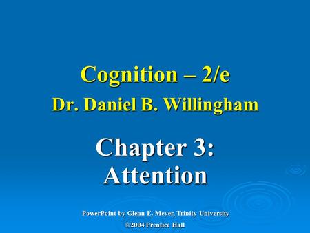 Cognition – 2/e Dr. Daniel B. Willingham