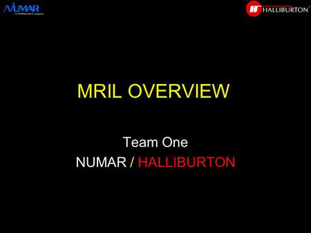 MRIL OVERVIEW Team One NUMAR / HALLIBURTON. Crucial Formation Evaluation Questions What is the storage capacity (  e and  t ) in a Complex Lithology.