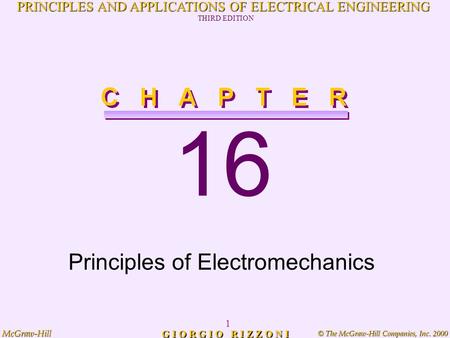 © The McGraw-Hill Companies, Inc. 2000 McGraw-Hill 1 PRINCIPLES AND APPLICATIONS OF ELECTRICAL ENGINEERING THIRD EDITION G I O R G I O R I Z Z O N I 16.