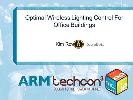 Optimal Wireless Lighting Control For Office Buildings Kim Rowe.