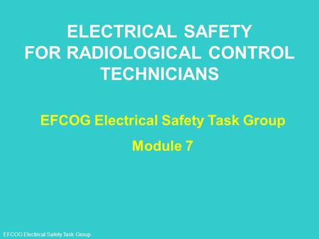 ELECTRICAL SAFETY FOR RADIOLOGICAL CONTROL TECHNICIANS