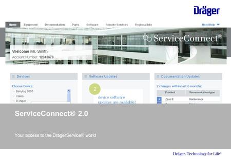 ServiceConnect® 2.0 Your access to the DrägerService® world.