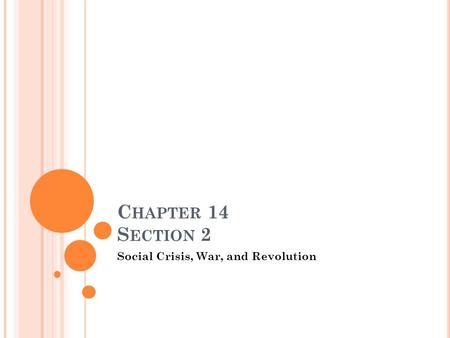 C HAPTER 14 S ECTION 2 Social Crisis, War, and Revolution.