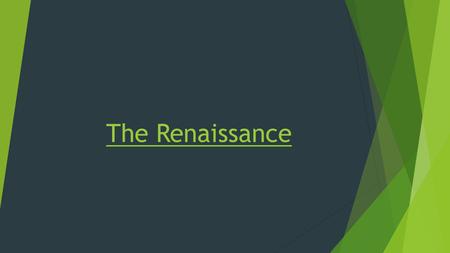 The Renaissance. Why?  Middle Ages Europe suffered from war and plague  Began to question the church  Taught you need to suffer during life for reward.