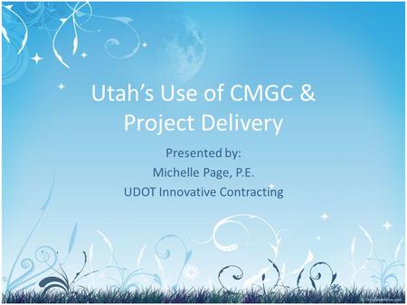 Utah’s Use of CMGC & Project Delivery