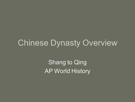 Chinese Dynasty Overview Shang to Qing AP World History.