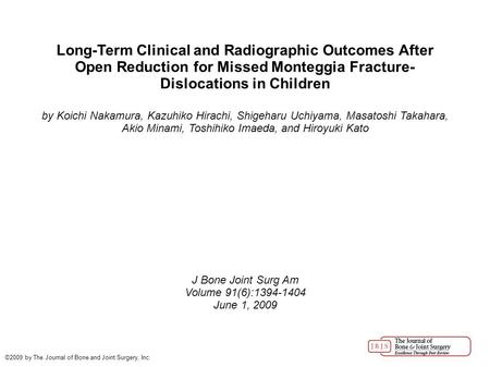 Long-Term Clinical and Radiographic Outcomes After Open Reduction for Missed Monteggia Fracture-Dislocations in Children by Koichi Nakamura, Kazuhiko Hirachi,