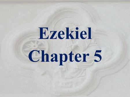 Ezekiel Chapter 5. Ezekiel 5:1 And thou, son of man, take thee a sharp knife, take thee a barber’s razor, and cause it to pass upon thine head and upon.